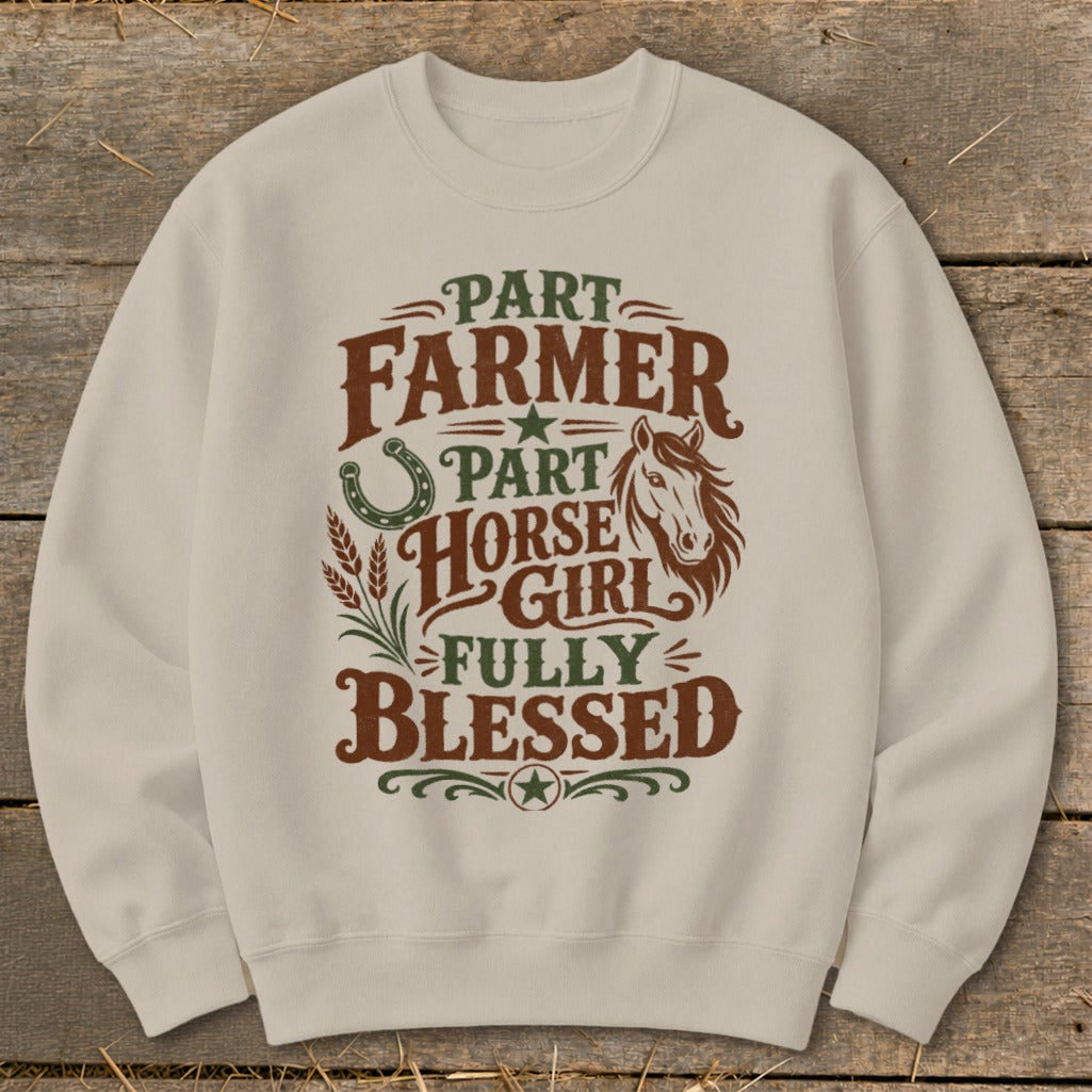 Crewneck sweatshirt with "Part Farmer, Part Horse Girl, Fully Blessed" text and horse graphic.