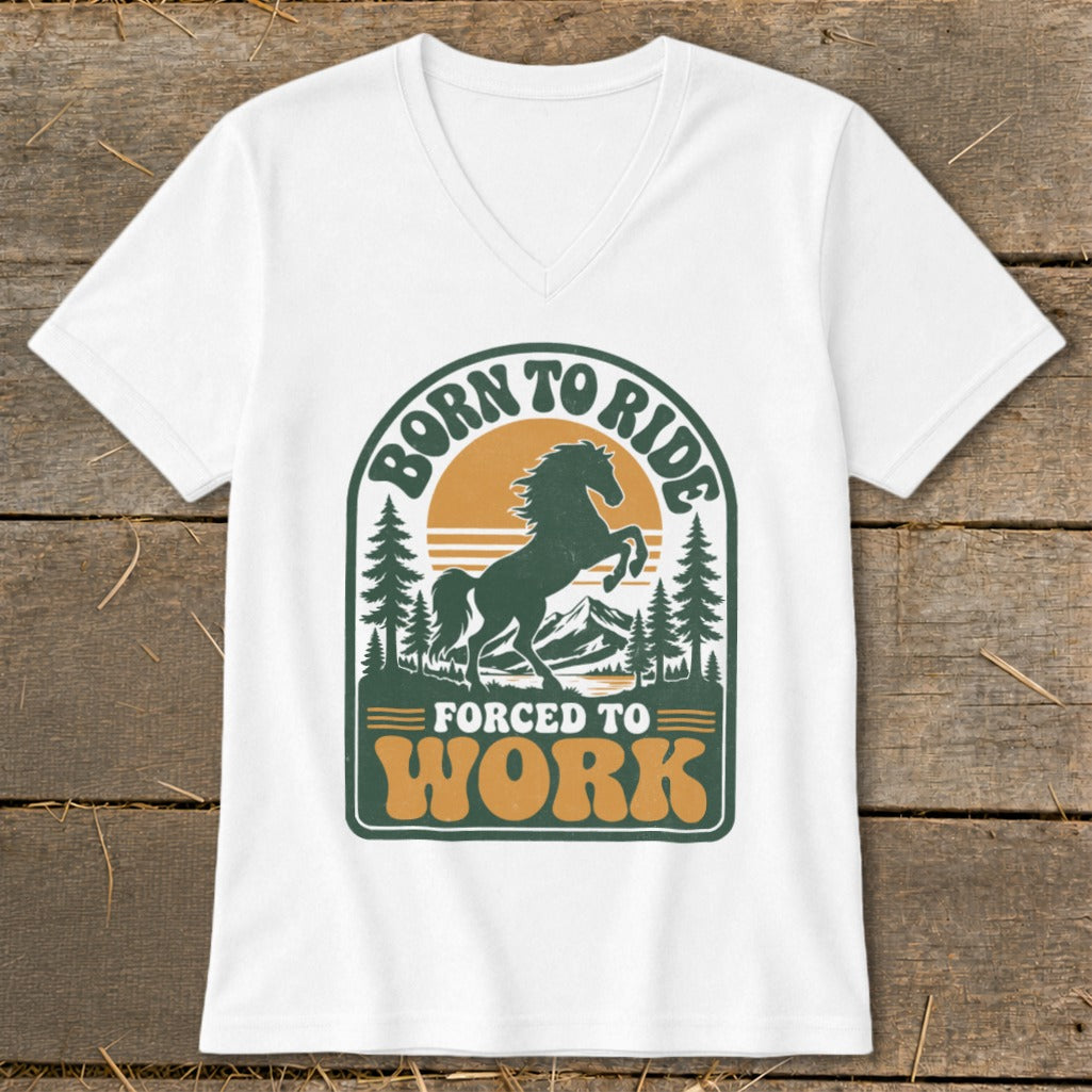 White v-neck t-shirt with "Born to Ride Forced to Work" text and a horse graphic.