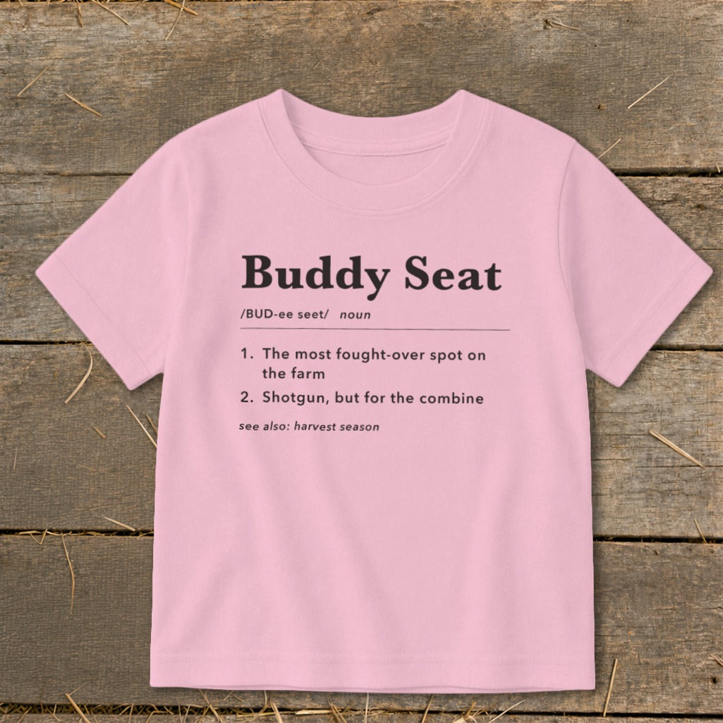 Pink t-shirt with "Buddy Seat" definition: fought-over spot on farm, shotgun for combine.