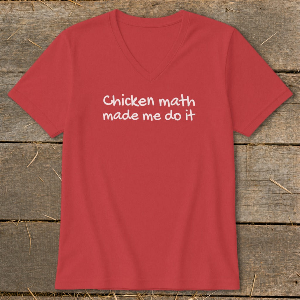 Red v-neck t-shirt with white text reading "Chicken math made me do it."