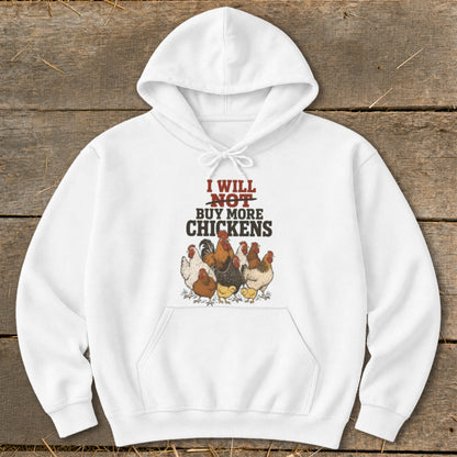 White hoodie with text "I Will Not Buy More Chickens" and a group of chickens.