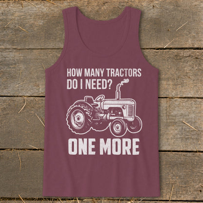 Burgundy tank top with white graphic of a tractor and text "HOW MANY TRACTORS DO I NEED? ONE MORE".