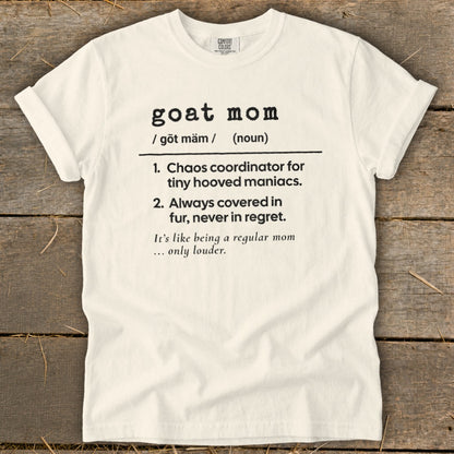 White t-shirt with "goat mom" definition: chaos coordinator for tiny hooved maniacs.