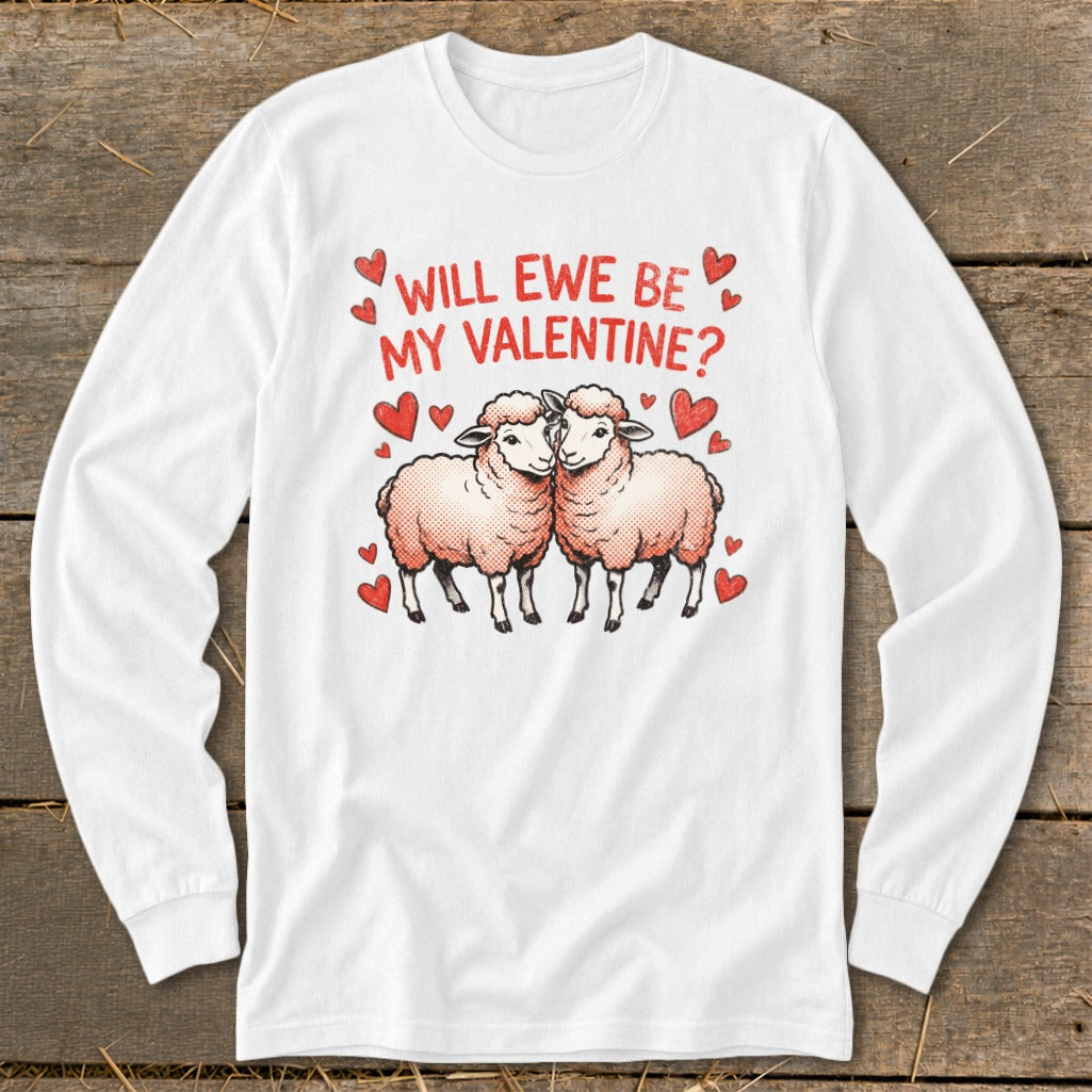 White long sleeve shirt with two sheep and "Will Ewe Be My Valentine?" text.