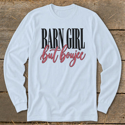 Barn Girl but Boujee Long Sleeve Tee