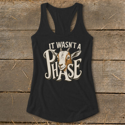 Black racerback tank top with goat graphic and text "IT WASN'T A PHASE".