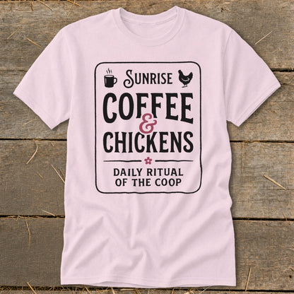 Light pink t-shirt with "Sunrise Coffee & Chickens Daily Ritual of the Coop" text.