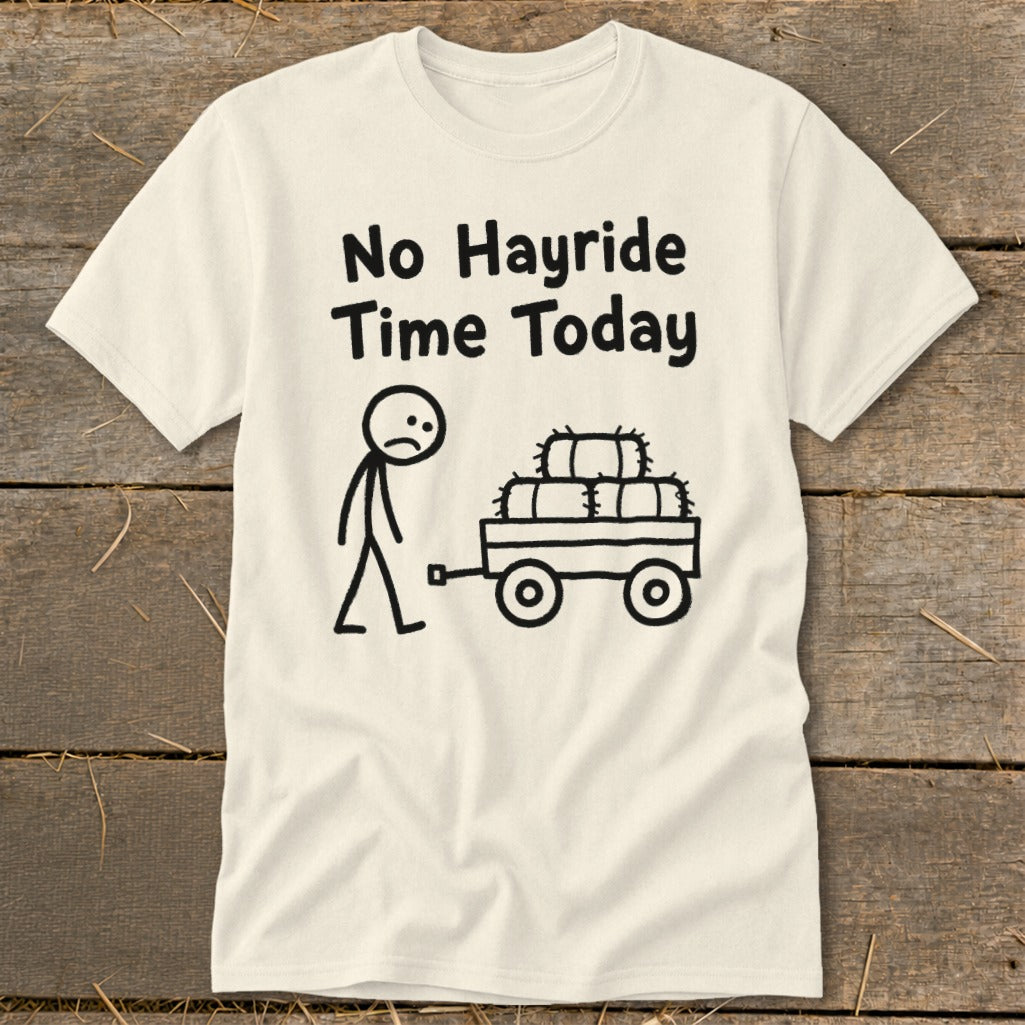 No Hayride Time Today Classic Tee