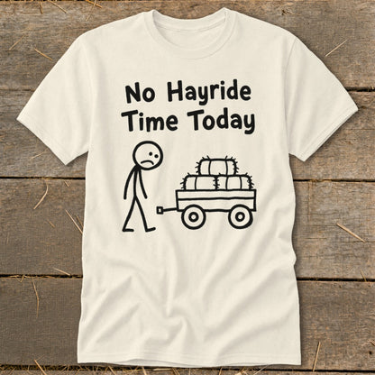 No Hayride Time Today Classic Tee