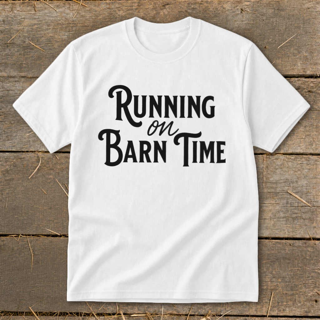 White t-shirt with black text "Running on Barn Time"