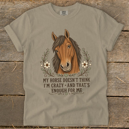 T-shirt with horse head, flowers, and text "My horse doesn't think I'm crazy".