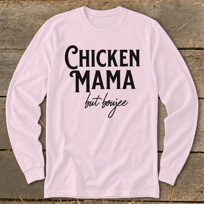 Light pink long sleeve shirt with black text reading "CHICKEN MAMA but boujee".
