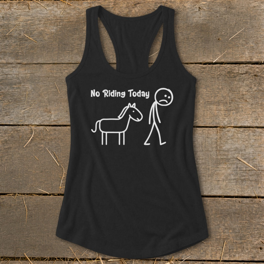Black tank top with "No Riding Today" and stick figures of a horse and person.