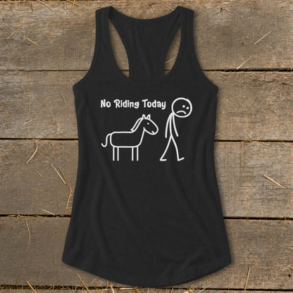 Black tank top with "No Riding Today" and stick figures of a horse and person.