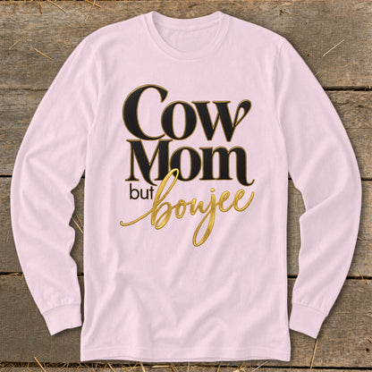 Pink long-sleeve shirt with "Cow Mom but boujee" text in black and gold.