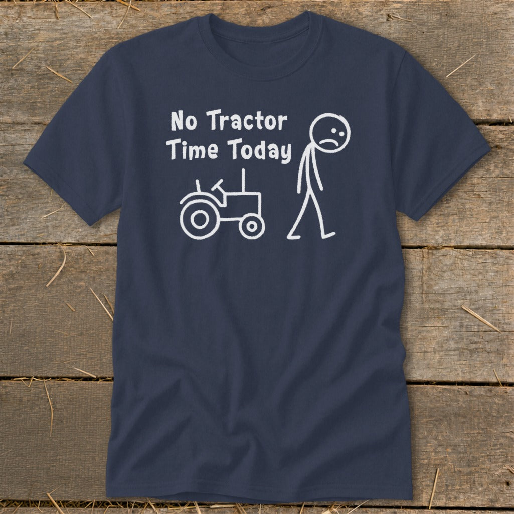 Navy t-shirt with white text "No Tractor Time Today" and stick figure.