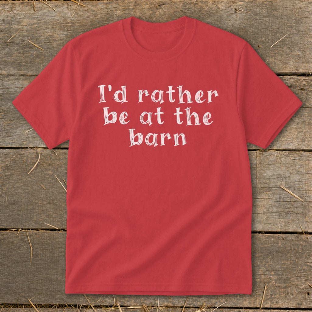 Red t-shirt with white text that reads "I'd rather be at the barn".