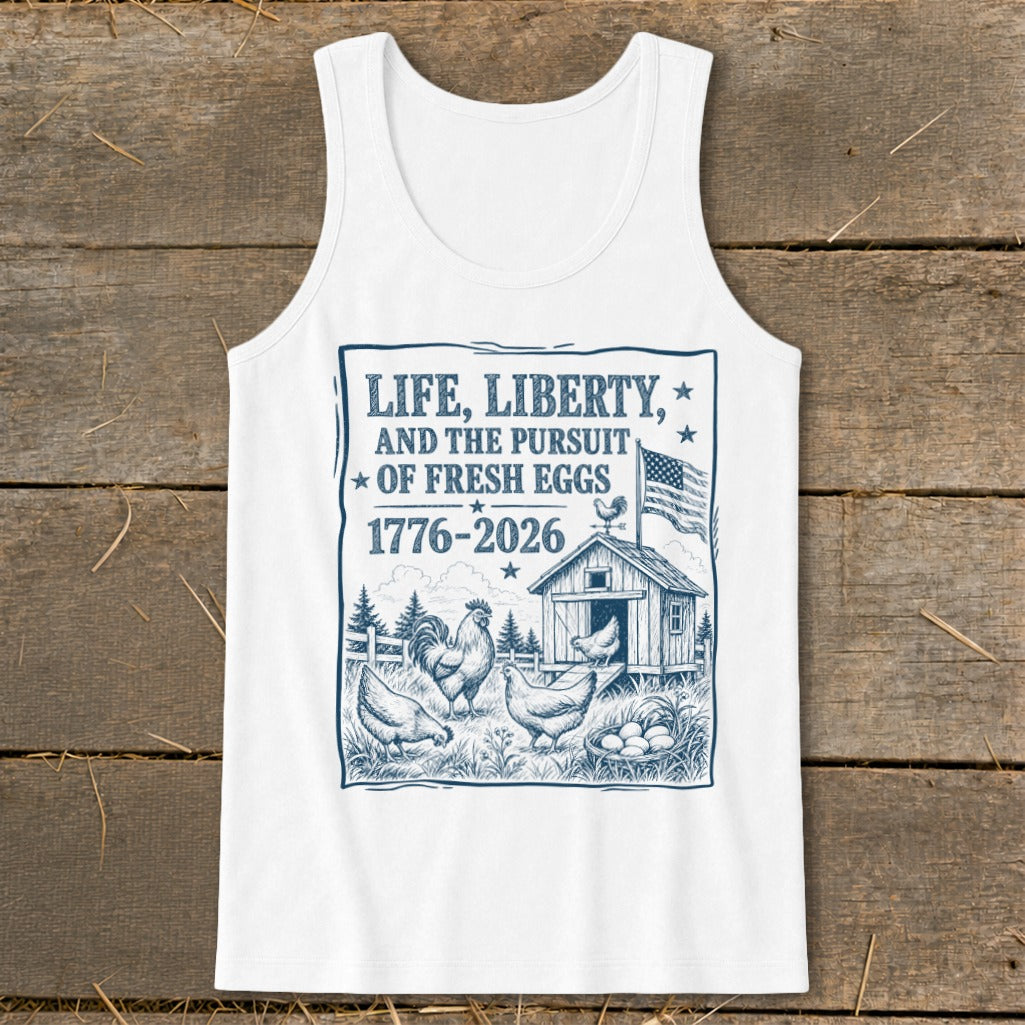 White tank top with "Life, Liberty, and the Pursuit of Fresh Eggs" graphic.