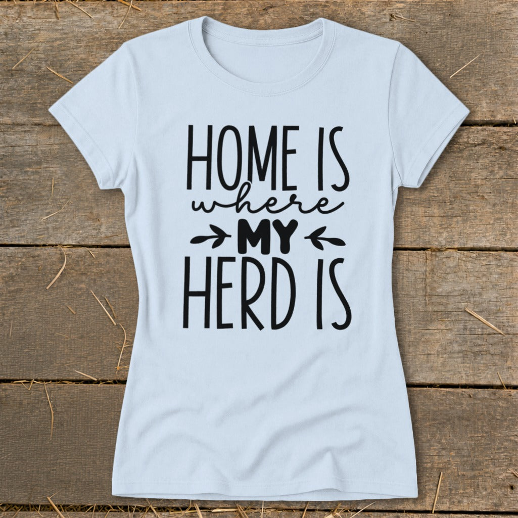 Light blue t-shirt with black text: "HOME IS where MY HERD IS".