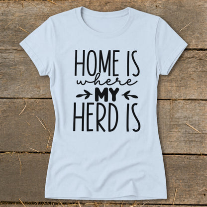 Light blue t-shirt with black text: "HOME IS where MY HERD IS".