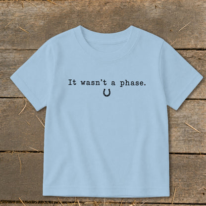 It Wasn't a Phase Horseshoe Toddler Tee