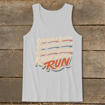 Light gray tank top with text: Know When To Hold 'Em, Cull 'Em, Walk Away, Run.