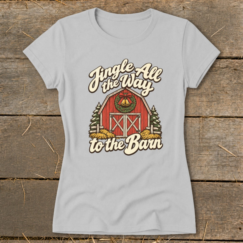 Light grey t-shirt with a "Jingle All the Way to the Barn" graphic.