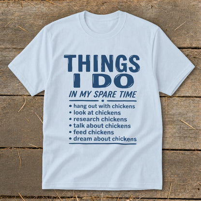 White t-shirt with "Things I Do In My Spare Time" and chicken-related activities.