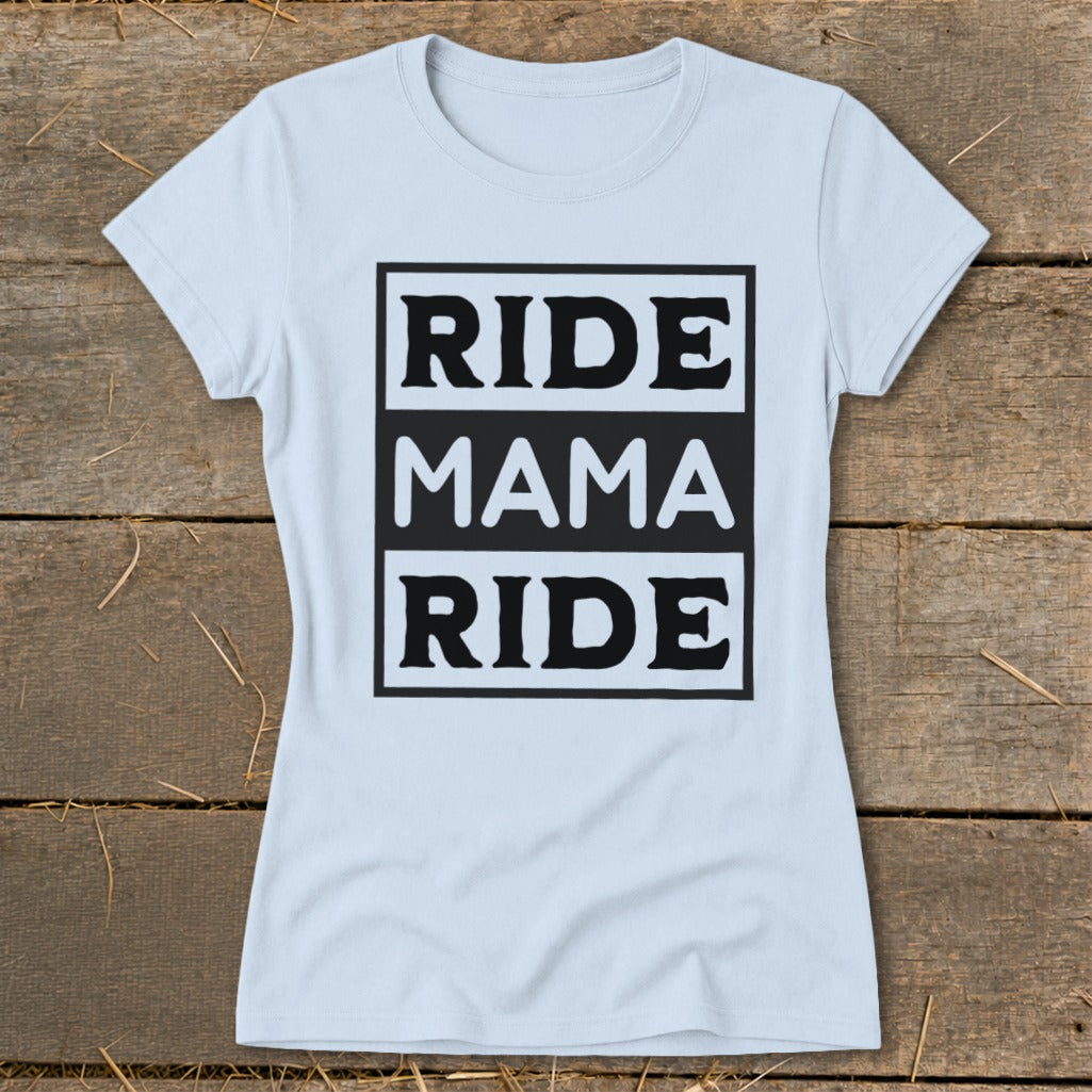 Light blue t-shirt with black text "RIDE MAMA RIDE" inside a black box.