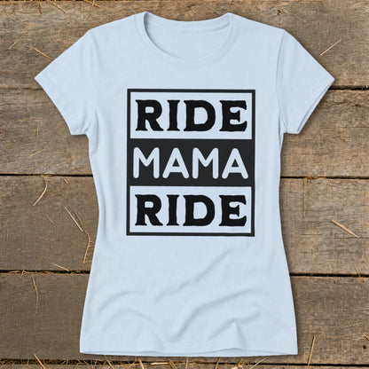 Light blue t-shirt with black text "RIDE MAMA RIDE" inside a black box.