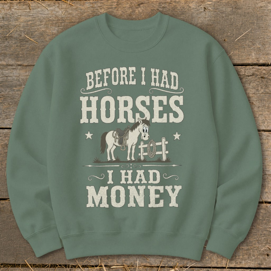 Green sweatshirt with cartoon horse and "Before I had horses, I had money" text.