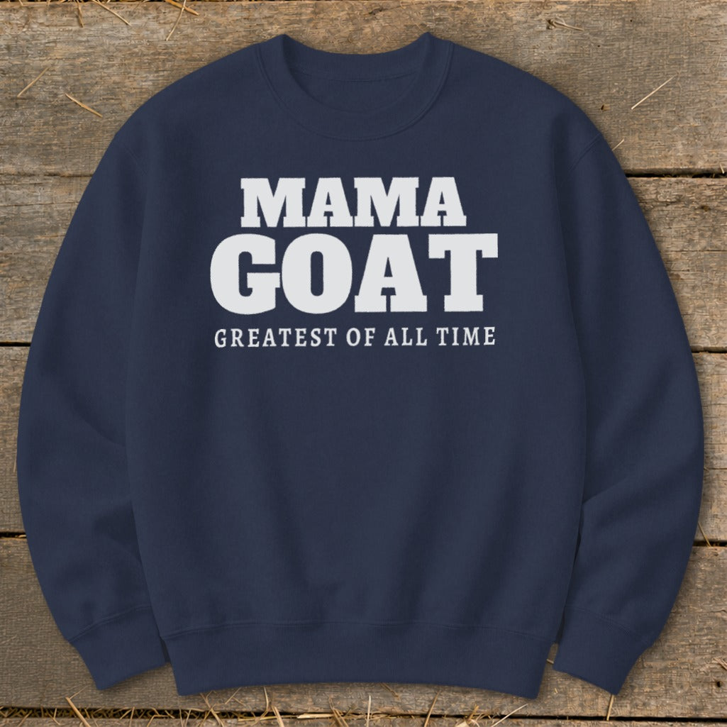 Navy sweatshirt with white text: Mama Goat Greatest Of All Time.