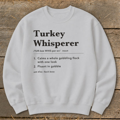 Turkey Whisperer Definition Sweatshirt