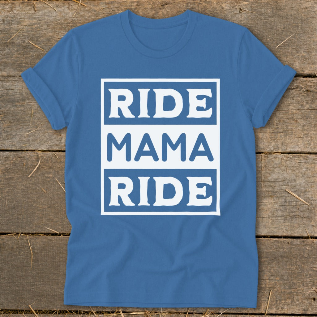 Blue t-shirt with white text "RIDE MAMA RIDE" inside a white rectangle.