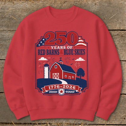 Red sweatshirt with 250 years of Red Barns & Blue Skies and 1776-2026 graphic.