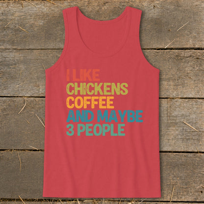 Coral tank top with text "I like chickens, coffee and maybe 3 people".