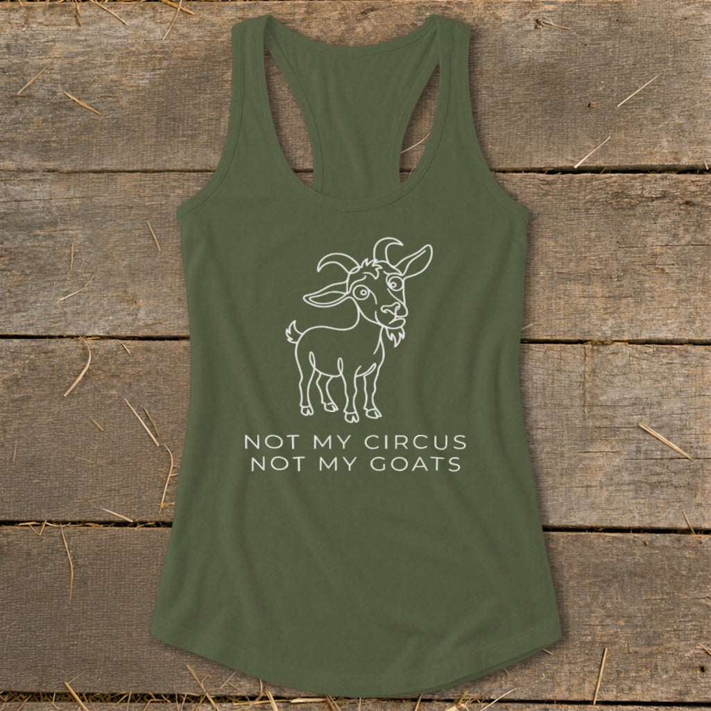 Olive green tank top with a white cartoon goat and text "NOT MY CIRCUS NOT MY GOATS".