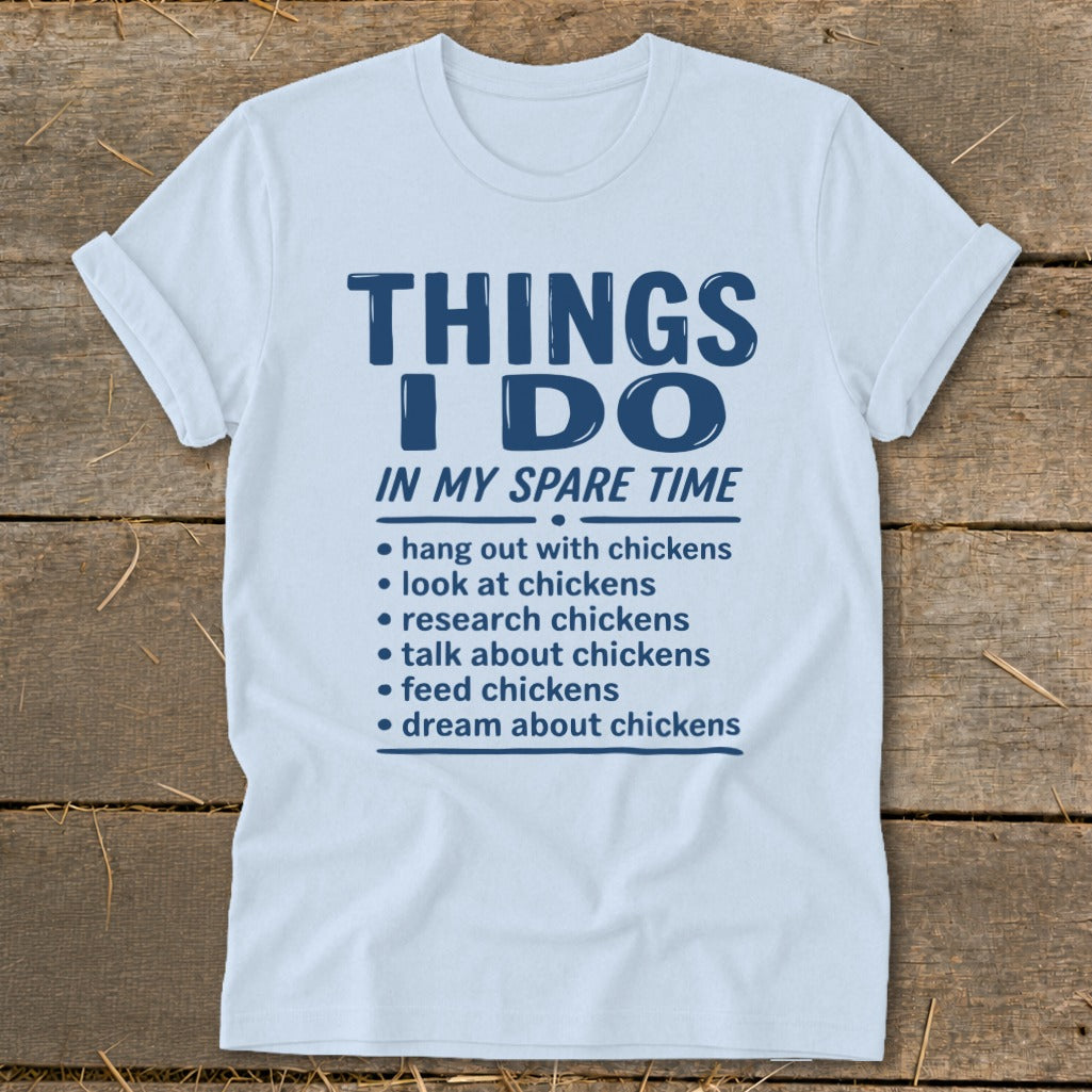 Light blue t-shirt with "THINGS I DO IN MY SPARE TIME" and chicken-related activities listed.