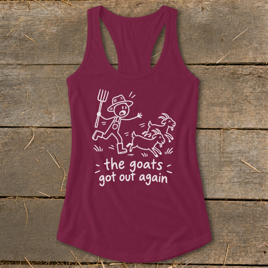 Maroon tank top with a drawing of a farmer chasing goats and the text "the goats got out again".