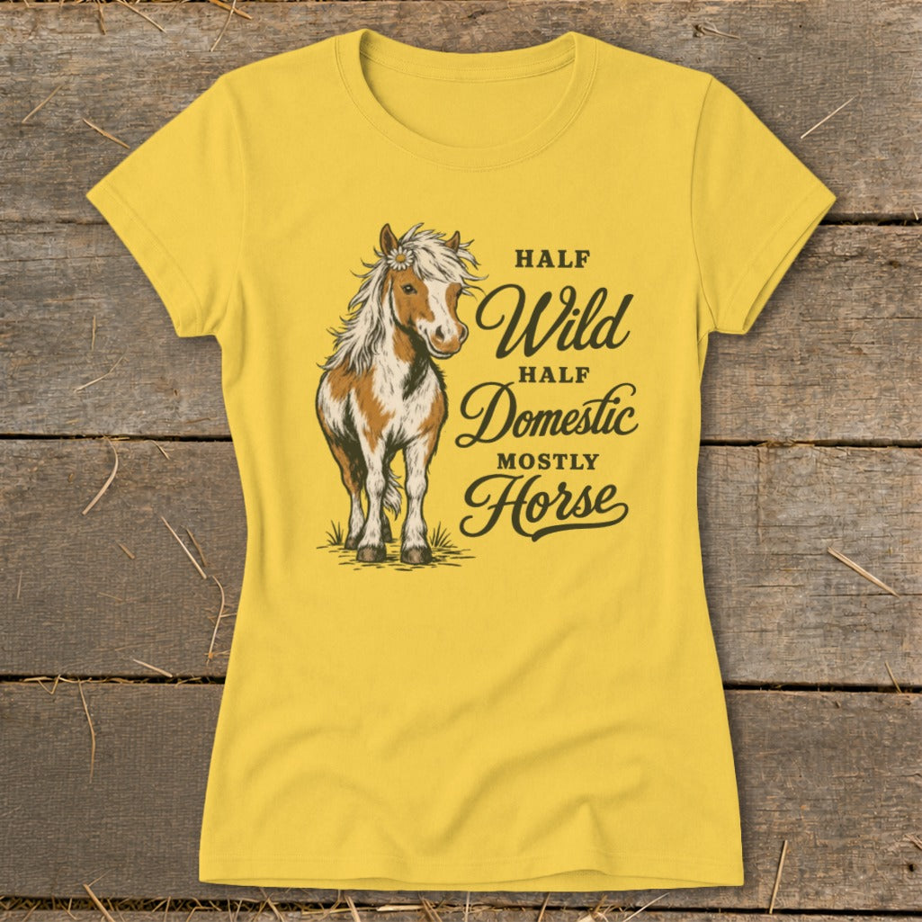 Yellow t-shirt with a horse graphic and text "Half Wild, Half Domestic, Mostly Horse".