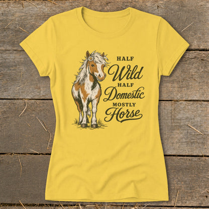 Yellow t-shirt with a horse graphic and text "Half Wild, Half Domestic, Mostly Horse".
