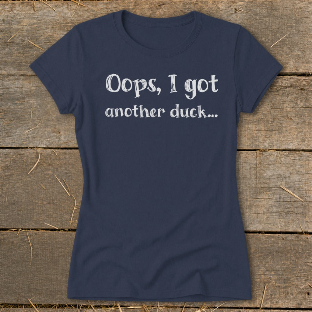 Navy t-shirt with white text "Oops, I got another duck..."