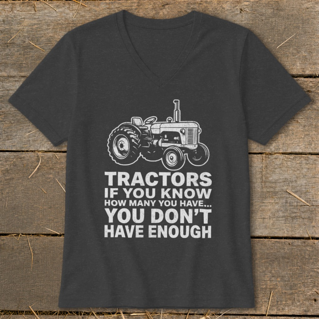 Dark gray v-neck shirt with tractor graphic and text "Tractors if you know how many you have... you don't have enough".