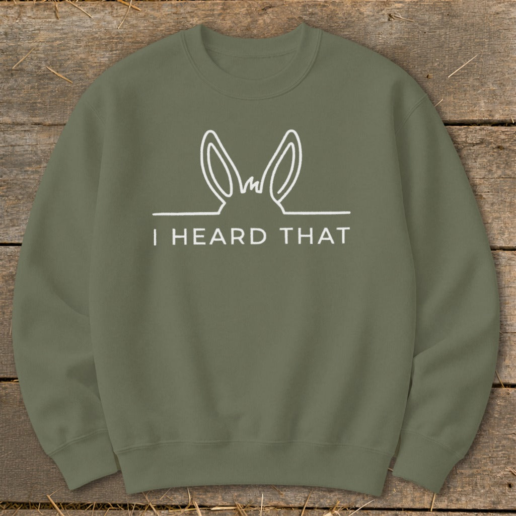 Olive green sweatshirt with white donkey ears graphic and text "I HEARD THAT".