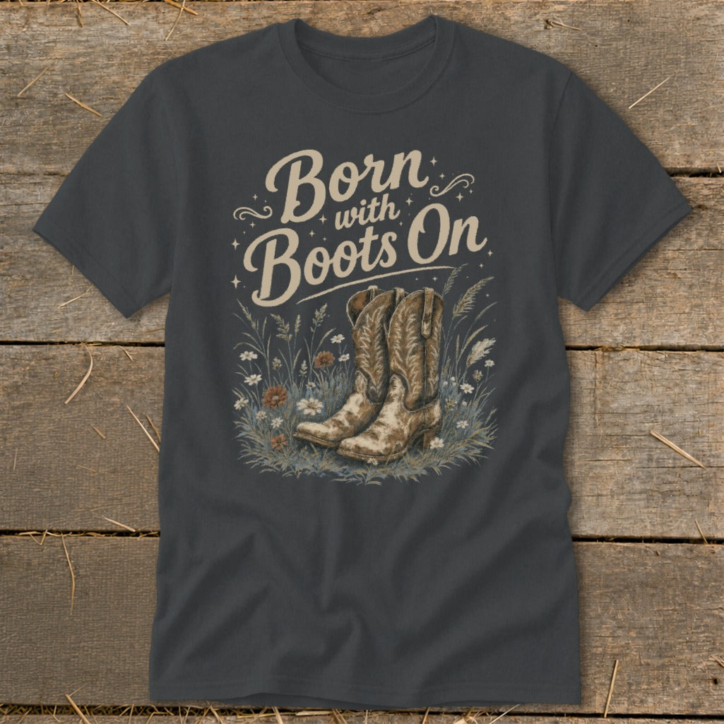 T-shirt with "Born with Boots On" text and cowboy boots in wildflowers.