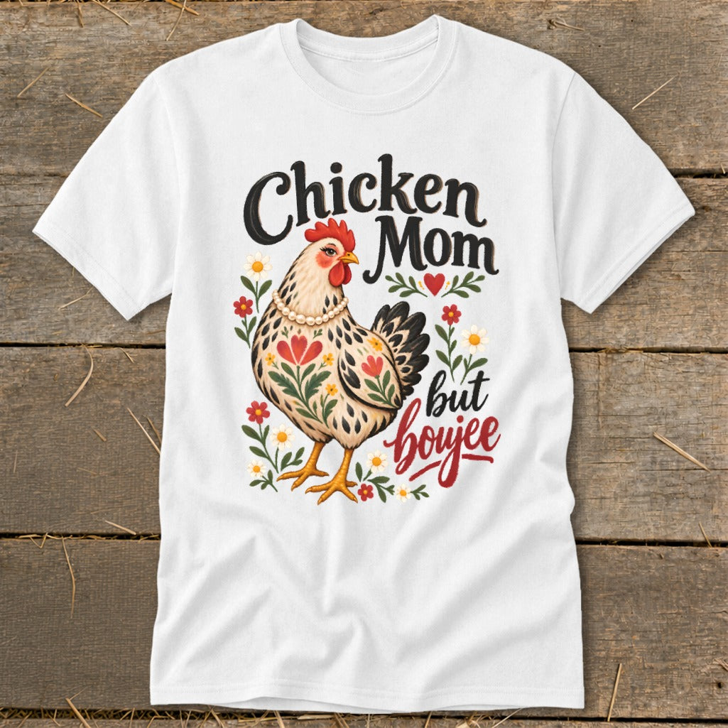 White t-shirt with "Chicken Mom but boujee" text and a hen illustration.