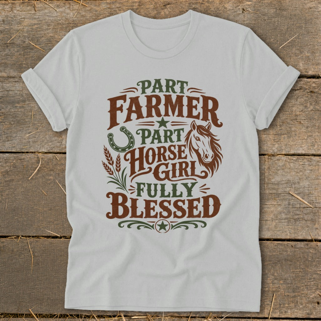 White t-shirt with "Part Farmer, Part Horse Girl, Fully Blessed" text and horse illustration.