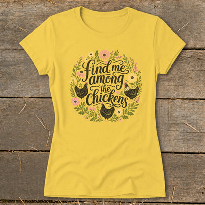 Yellow t-shirt with "Find me among the chickens" text and floral chicken design.