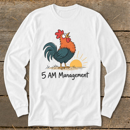 White long-sleeve shirt with cartoon rooster and sunrise graphic, text reads "5 AM Management".