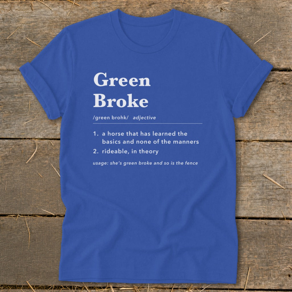 Royal blue crewneck t-shirt featuring white dictionary definition text for the term Green Broke.